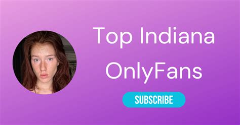 Top 10 Indiana OnlyFans & Spiciest OnlyFans From Indiana 2024。